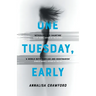 One Tuesday, Early