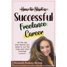 How to Start a Successful Freelance Career
