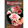 Begonia: Plant overview and guide