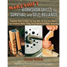 Makeshift Workshop Skills for Survival and Self-Reliance: Expedient Ways to Make Your Own Tools, Do Your Own Repairs, and Construct Useful Things Out