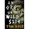 An Orc on the Wild Side