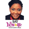 Say Yes to Life
