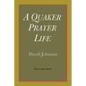 A Quaker Prayer Life