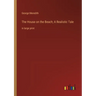 The House on the Beach; A Realistic Tale: in large print