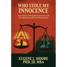 Who Stole My Innocence: Seven Stories of Wrongful Incarceration and The School System that Failed Generations