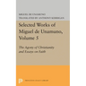 Selected Works of Miguel de Unamuno, Volume 5: The Agony of Christianity and Essays on Faith