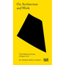 On Architecture and Work: The Political Economy of Space Vol. 3