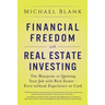 Financial Freedom with Real Estate Investing: The Blueprint To Quitting Your Job With Real Estate - Even Without Experience Or Cash