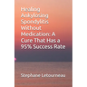 Healing Ankylosing Spondylitis Without Medication: A Cure That Has a 95% Success Rate