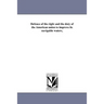 Defence of the right and the duty of the American union to improve its navigable waters,