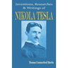 Nikola Tesla: His Inventions, Researches and Writings