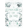 A Composition of Scars
