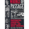 Wrongs of Passage: Fraternities, Sororities, Hazing, and Binge Drinking