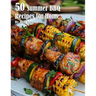 50 Summer BBQ Recipes for Home
