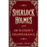 Sherlock Holmes and Dr Watson's Disappearance