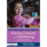 Supporting Children's Mental Health and Wellbeing: Therapeutic Approaches for Working with Children and Families