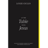 At the Table with Jesus: 66 Days to Draw Closer to Christ and Fortify Your Faith