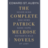 The Complete Patrick Melrose Novels: Never Mind, Bad News, Some Hope, Mother's Milk, and at Last