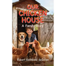 Our Chicken House: A Family Story