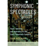 Symphonic Spectacles: Form, Identity, and Hybridity in the Early Twentieth Century