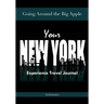 Going Around the Big Apple: You're New York Experience Travel Journal