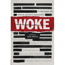 Woke: A Critique of Social Justice Ideology