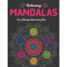 100 Relaxing Mandalas.: Stress Relieving Adult Coloring Book With 100 Most Beautiful Mandala Designs.