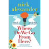 Where Do We Go From Here?: A completely unforgettable and life-affirming novel about love, loss and new beginnings