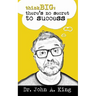 Think Big: There's No Secret to Success