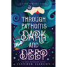 Through Fathoms Dark and Deep: A YA Pirates Adventure Novel