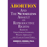 Abortion and The Senseless Assault on Reproductive Rights!: Based on Gross Judicial Ignorance, Willful Arrogance and A Lack of Court Ethics