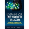 Leveraging Your LinkedIn Profile for Success: Maximizing Your Exposure and Achieving Verified Results