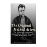The Original Method Actors: The Lives and Legacies of James Dean, Marlon Brando, and Montgomery Clift