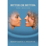 Bitter or Better: You Decide