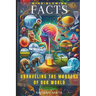 Mind-Blowing Facts: Unraveling the Wonders of Our World, Interesting Facts For Curious Minds