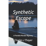Synthetic Escape: A Murder Mystery