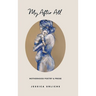 My After All: Poems and Prose on Motherhood