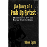 The Diary of a Pick Up Artist: Memoirs of an Average Frustrated Chump