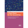 A New Dawn for the Second Sex: Women's Freedom Practices in World Perspective