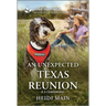 An Unexpected Texas Reunion: An Uplifting Inspirational Romance