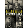 Alabama Scoundrels: Outlaws, Pirates, Bandits & Bushwhackers