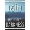 In the Day, Darkness