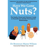 Have We Gone Nuts?: The Family, Friend and Clinician's Guide to Neurodiverse (Autistic-Neurotypical) Relationships