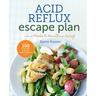 The Acid Reflux Escape Plan: Two Weeks to Heartburn Relief