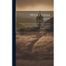 Wesleyana: A Selection Of The Most Important Passages In The Writings Of The Late Rev. John Wesley ... Arranged To Form A Complet