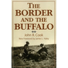 The Border and the Buffalo: An Untold Story of the Southwest Plains