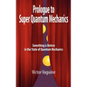 Prologue to Super Quantum Mechanics