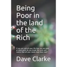 Being Poor in the land of the Rich: If you are told all your life that you are poor, at what point do you break the cycle and realize that all your ne
