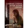 Lesbian Cinema After Queer Theory