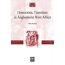 Democratic Transition in Anglophone West Africa
